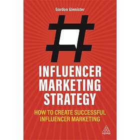 Influencer Marketing Strategy av Gordon Glenister