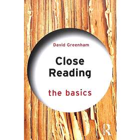 Close Reading: The Basics av David Greenham