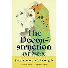 The Deconstruction of Sex av Jean-Luc Nancy, Irving Goh