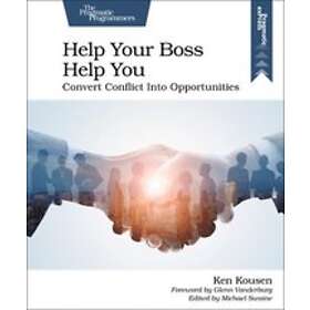 Help Your Boss Help You av Ken Kousen