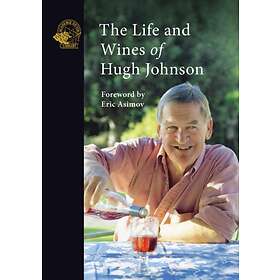 The Life and Wines of Hugh Johnson av Hugh Johnson