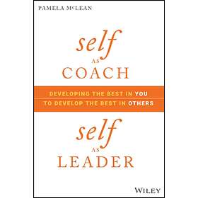 Self as Coach, Self as Leader av Pamela McLean