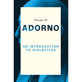 An Introduction to Dialectics av Theodor W. Adorno
