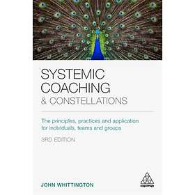 Systemic Coaching and Constellations av John Whittington