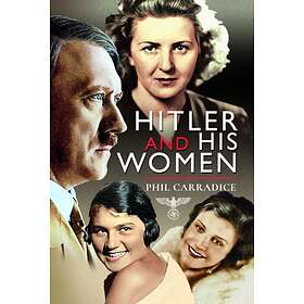 Hitler and his Women av Phil Carradice