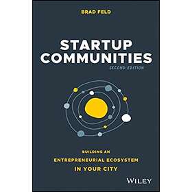 Startup Communities Building an Entrepreneurial Ecosystem in Your City, Second E