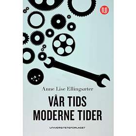 Vår tids moderne tider av Anne Lise Ellingsæter