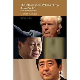 The International Politics of the Asia-Pacific av Michael B. Yahuda