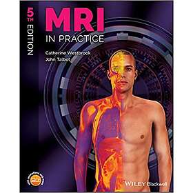 MRI in practice 5th ed av Catherine Westbrook