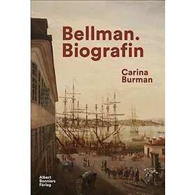 Bellman. Biografi av Carina Burman