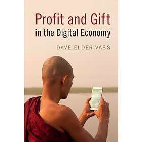 Profit and Gift in the Digital Economy av Dave (Loughborough University) Elder-V