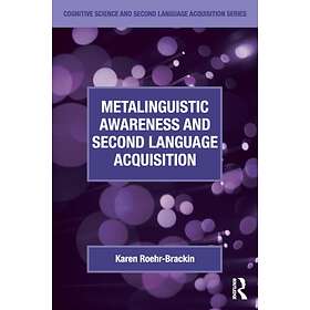 Metalinguistic Awareness and Second Language Acquisition av Karen (University of