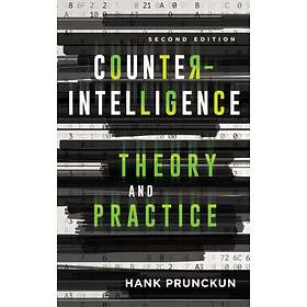 Counterintelligence Theory and Practice av Hank Prunckun