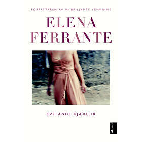 Kvelande kjærleik av Elena Ferrante