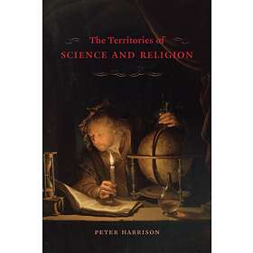 The Territories of Science and Religion av Peter Harrison