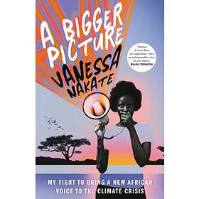 A Bigger Picture av Vanessa Nakate