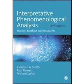 Interpretative Phenomenological Analysis av Jonathan A Smith, Paul Flowers, Michael Larkin