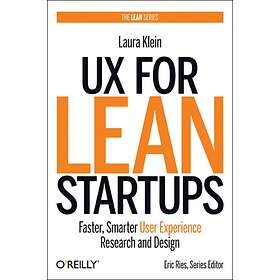 UX for Lean Startups av Laura Klein