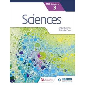 Sciences for the IB MYP 3 av Paul Morris, Patricia Deo