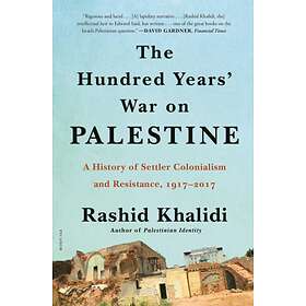 The Hundred Years' War on Palestine av Rashid Khalidi