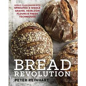 Bread Revolution av Peter Reinhart