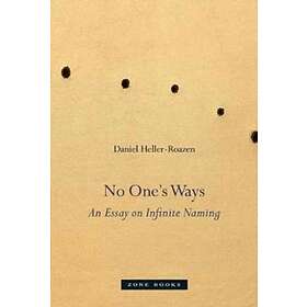 No One's Ways An Essay on Infinite Naming av Daniel (Princeton University) Helle