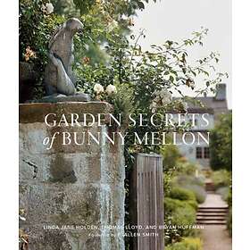 Garden Secrets of Bunny Mellon av Linda Holden, Thomas Lloyd