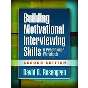 Building Motivational Interviewing Skills av David Rosengren