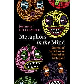 Metaphors in the Mind av Jeannette (University of Birmingham) Littlemore
