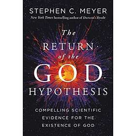 The Return of the God Hypothesis av Stephen C. Meyer