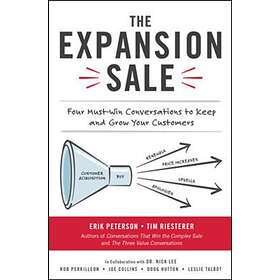 The Expansion Sale: Four Must-Win Conversations to Keep and Grow Your Customers 