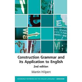Construction Grammar and its Application to English av Martin Hilpert