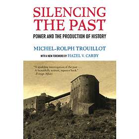 Silencing the Past (20th anniversary edition) av Michel-Rolph Trouillot
