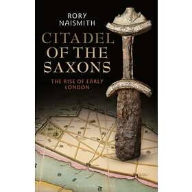 Citadel of the Saxons av Rory (King's College London UK) Naismith