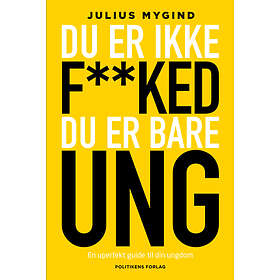 Du er ikke f**ked, du er bare ung av Julius Mygind