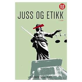 Juss og etikk av Arne Fanebust, Nadia Hall, Haakon I. Haraldsen, Nils Erik Lie, Tor-Geir Myhrer, Unni Sandbukt, Henrik Syse