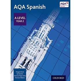 AQA Spanish A Level Year 2 av Margaret Bond, Ian Kendrick, Franc Mejias Yedra