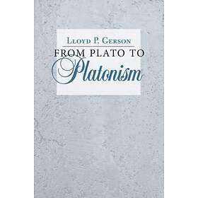 From Plato to Platonism av Lloyd P. Gerson