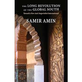 The Long Revolution of the Global South av Samir Amin