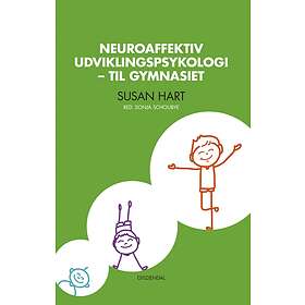 Neuroaffektiv udviklingspsykologi av Hart