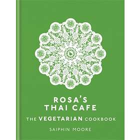 Rosa's Thai Cafe: The Vegetarian Cookbook av Saiphin Moore