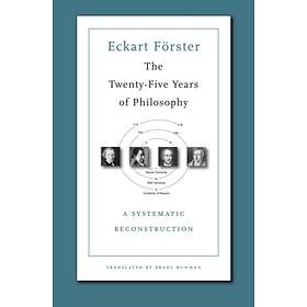 The Twenty-Five Years of Philosophy av Eckart Foerster