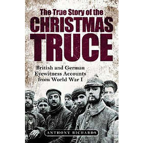 The True Story of the Christmas Truce av Anthony Richards, Eva Burke