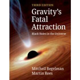 Gravity's Fatal Attraction av Mitchell (University of Colorado Boulder Begelman