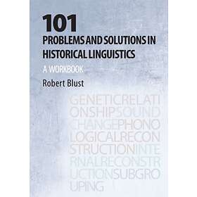 101 Problems and Solutions in Historical Linguistics av Robert Blust