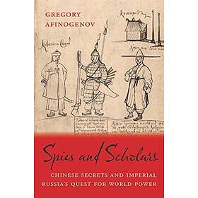 Spies and Scholars av Gregory Afinogenov
