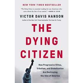 The Dying Citizen av Victor D Hanson