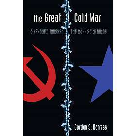 The Great Cold War av Gordon S. Barrass