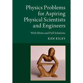 Physics Problems for Aspiring Physical Scientists and Engineers av Ken (Clare Co