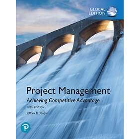 Project Management: Achieving Competitive Advantage, Global Edition av Jeffrey P
